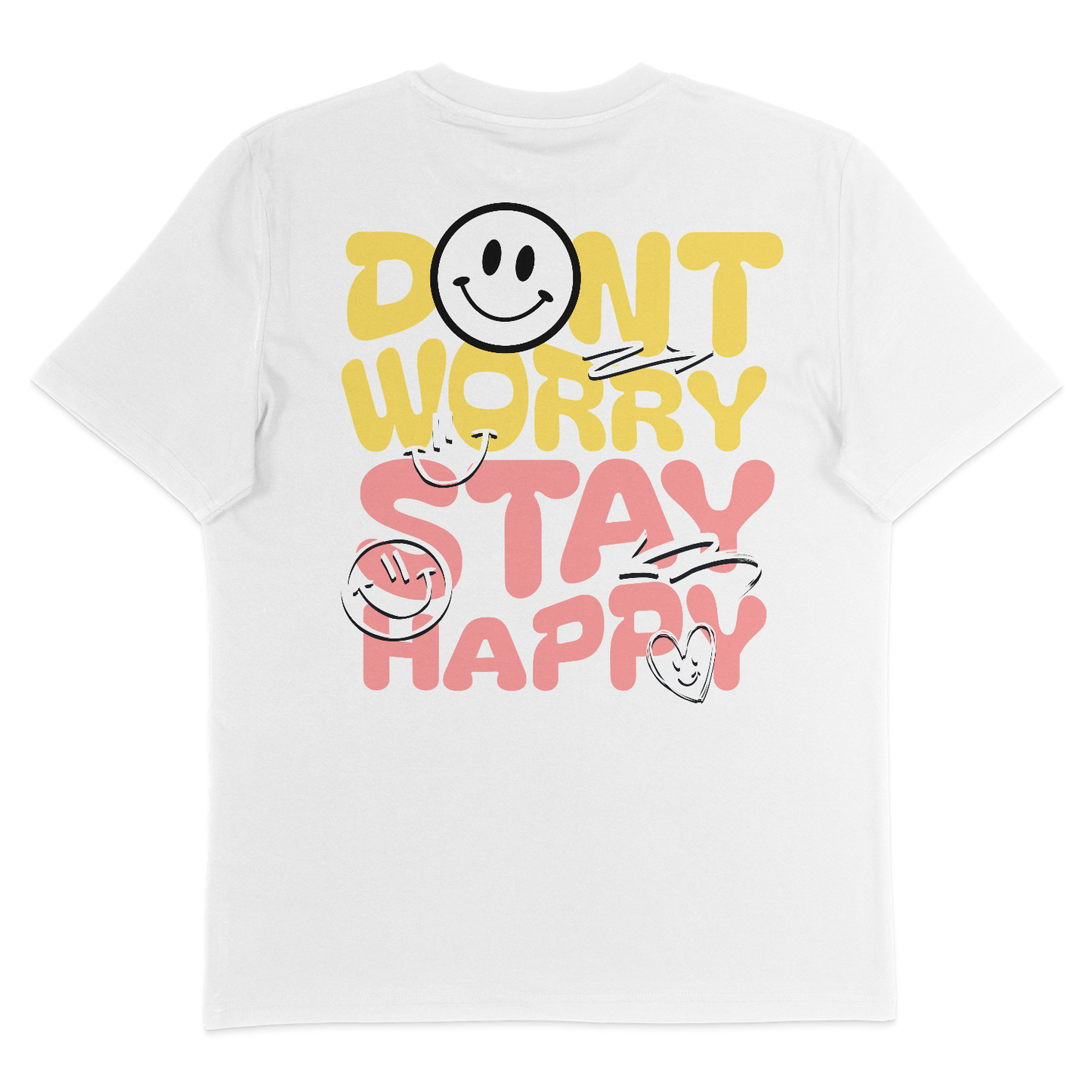 Don't Worry Stay Happy –  T-Shirt