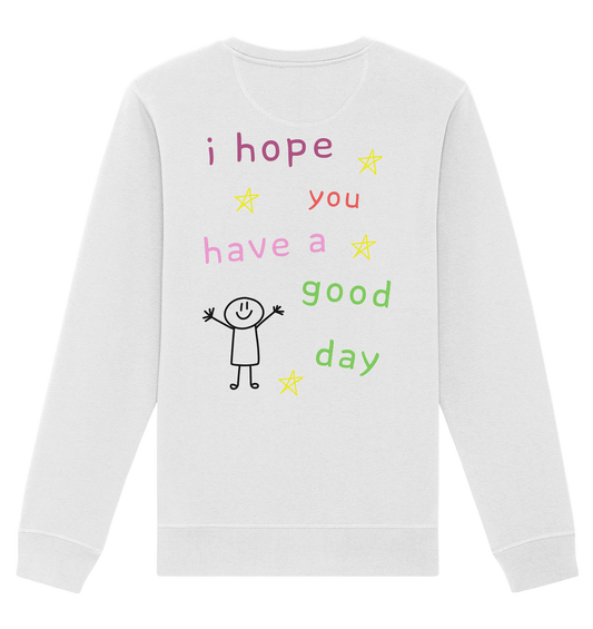 I Hope You Have A Good Day – Sweatshirt