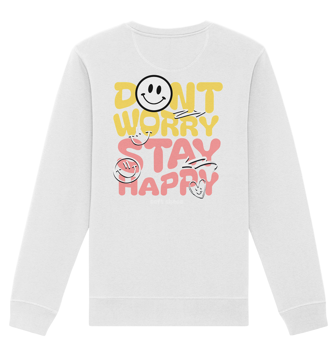 Don't Worry Stay Happy – Sweatshirt