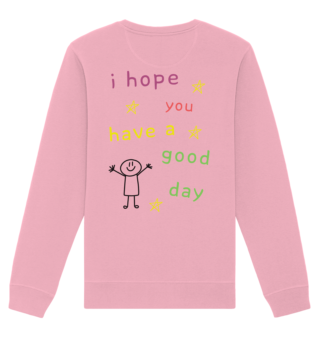I Hope You Have A Good Day – Sweatshirt
