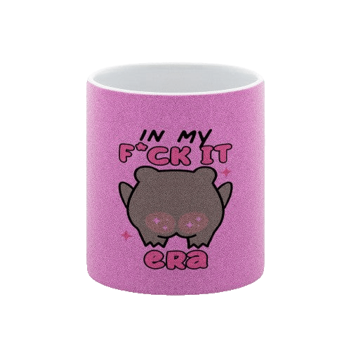 In My Fuck It Era – Glitzer - Tasse - Soft Chaos