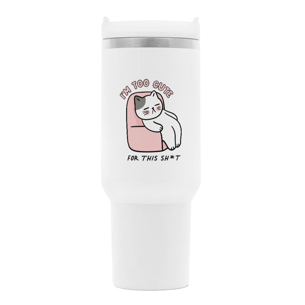 I'm Too Cute For This Shit – Thermobecher - Soft Chaos
