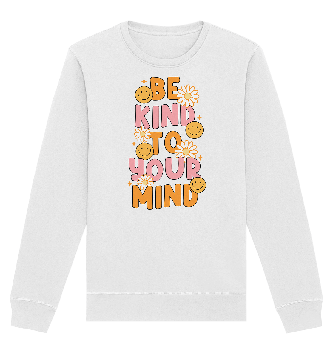 Be Kind To Your Mind – Sweatshirt - Soft Chaos
