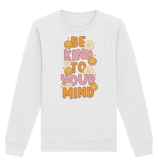 Be Kind To Your Mind – Sweatshirt - Soft Chaos