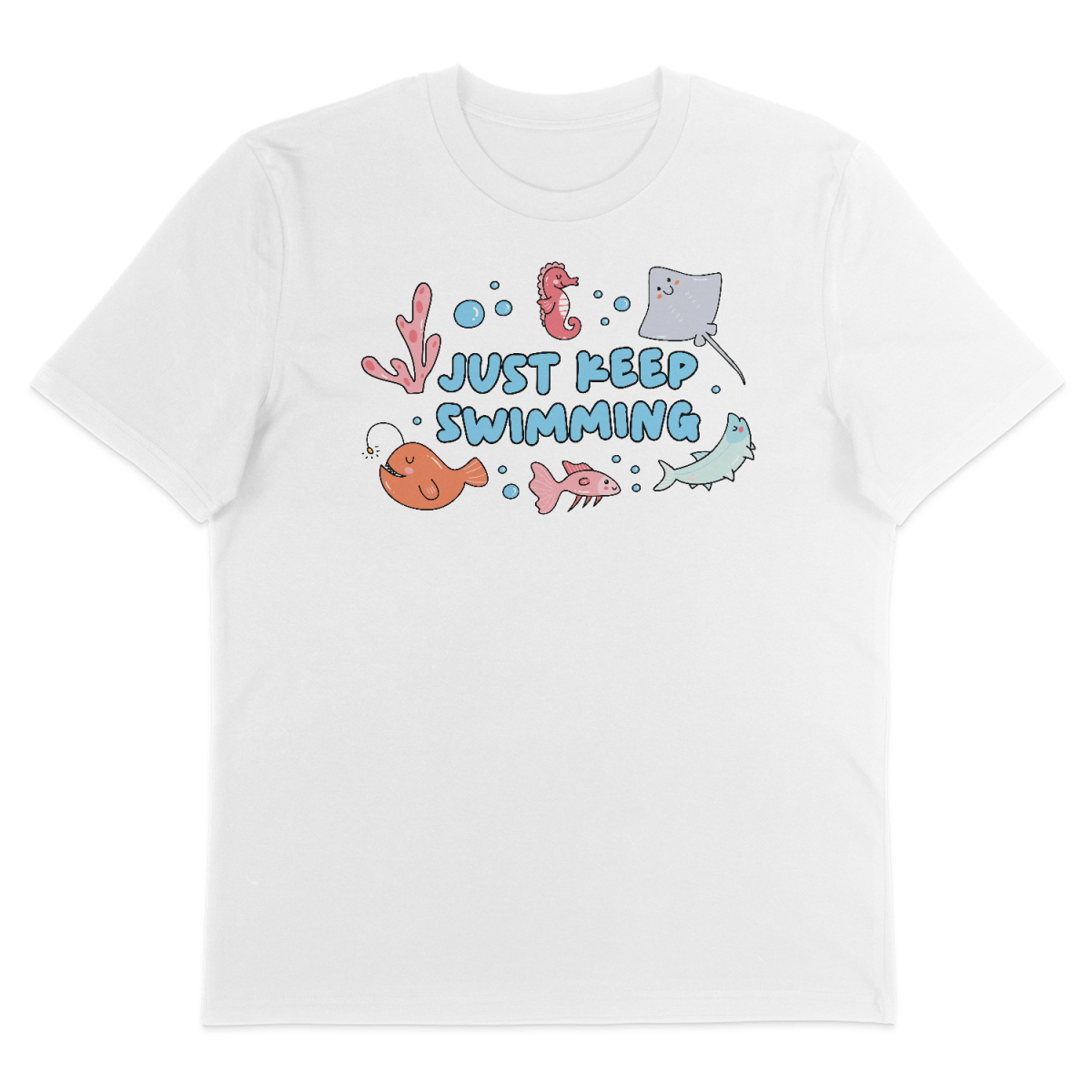 Just Keep Swimming – T-Shirt - Soft Chaos