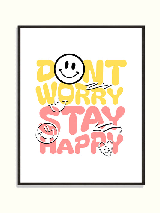Don't Worry Stay Happy – Poster