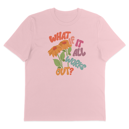 What If It All Works Out? – T-Shirt