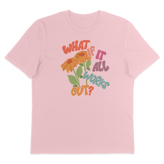 What If It All Works Out? – T-Shirt