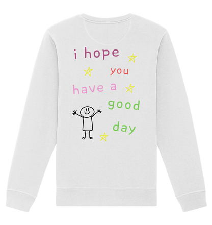 I Hope You Have A Good Day – Sweatshirt