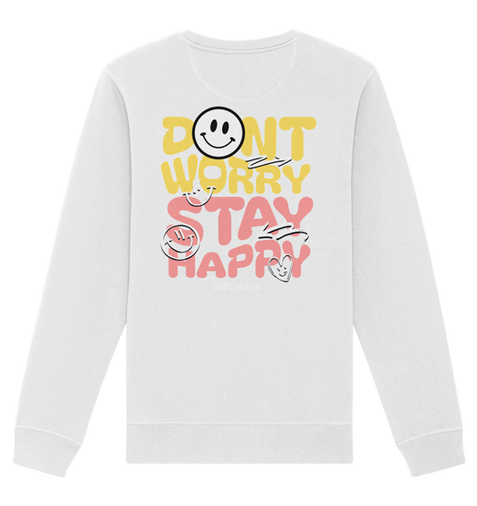 Don't Worry Stay Happy –  Sweatshirt