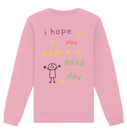 I Hope You Have A Good Day – Sweatshirt