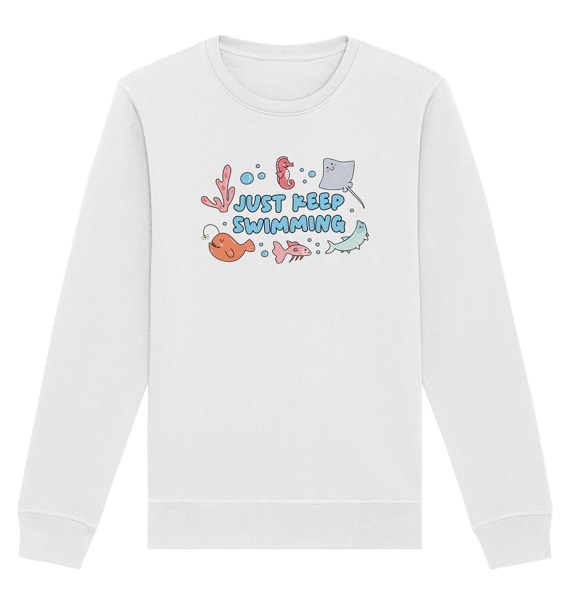 Just Keep Swimming – Sweatshirt - Soft Chaos