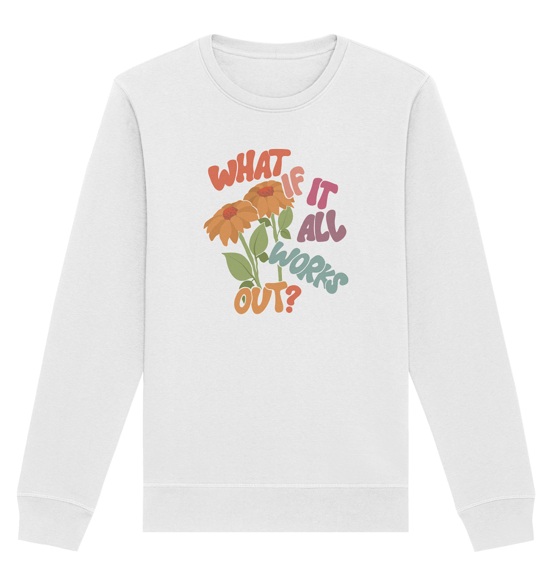 What If It All Works Out? – Sweatshirt - Soft Chaos