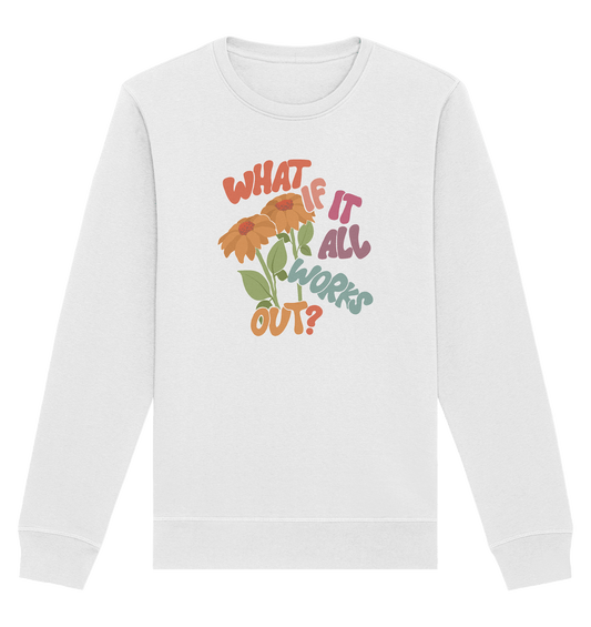 What If It All Works Out? – Sweatshirt - Soft Chaos