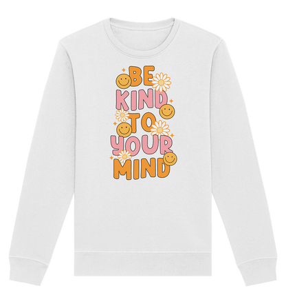 Be Kind To Your Mind – Sweatshirt - Soft Chaos