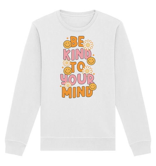 Be Kind To Your Mind – Sweatshirt - Soft Chaos