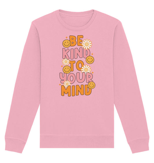 Be Kind To Your Mind – Sweatshirt - Soft Chaos